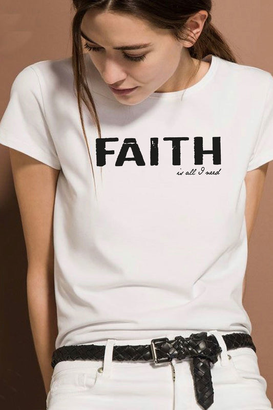 Inspirational Shirt -"Faith  is all I need"